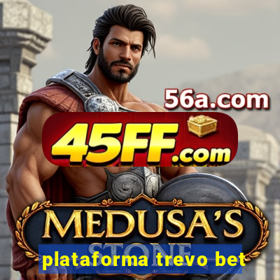plataforma trevo bet